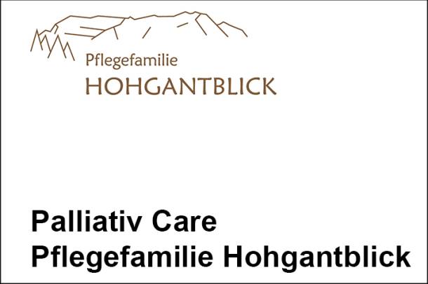 Wie wir Palliativ Care in der Pflegefamilie Hohgantblick leben